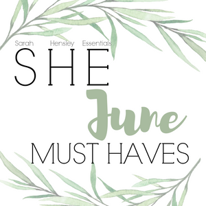 SHE. June Must Haves